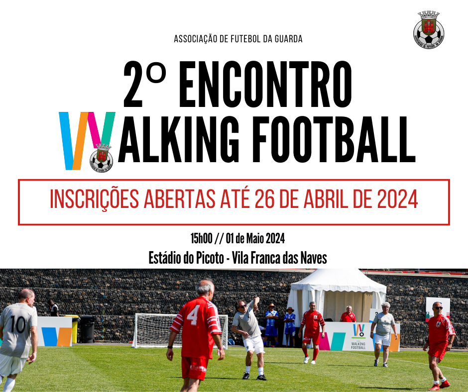 INSCRIÇÕES ABERTAS PARA O 2º ENCONTRO DE WALKING FOOTBALL