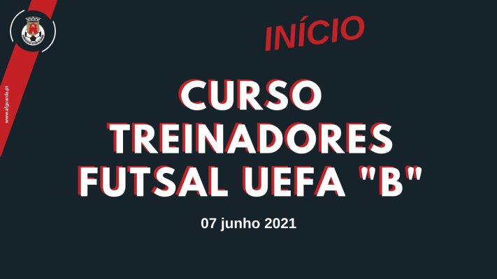 COMEÇA HOJE O CURSO TREINADORES FUTSAL UEFA "B"