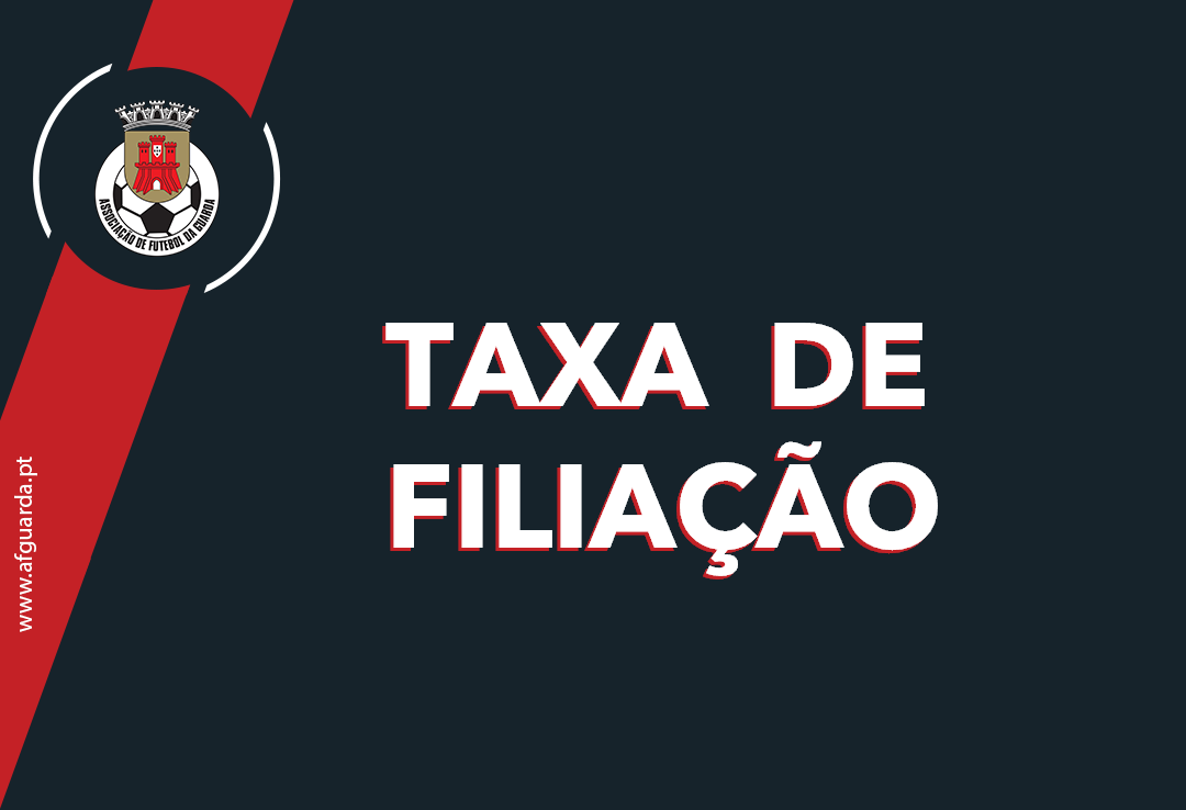 AF GUARDA ISENTA CLUBES DE TAXA DE FILIAÇÃO